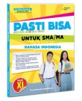 PASTI BISA UNTUK SMA/MA BAHASA INDONESIA KELAS XI
